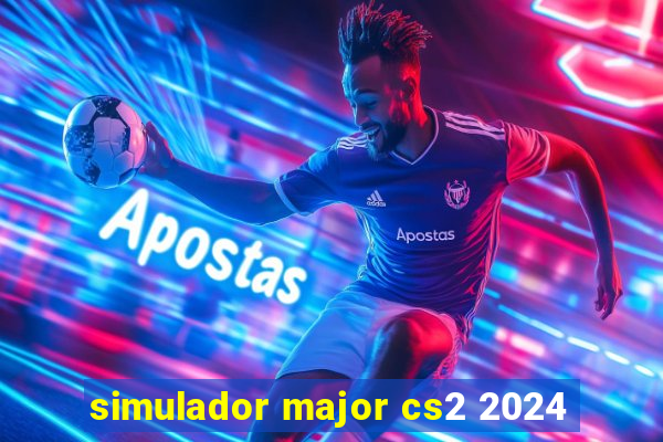 simulador major cs2 2024