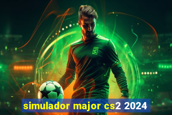simulador major cs2 2024