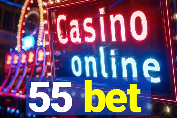 55 bet
