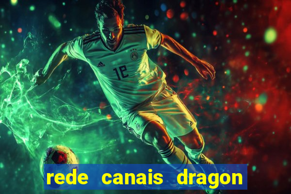 rede canais dragon ball super
