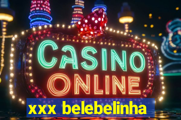 xxx belebelinha