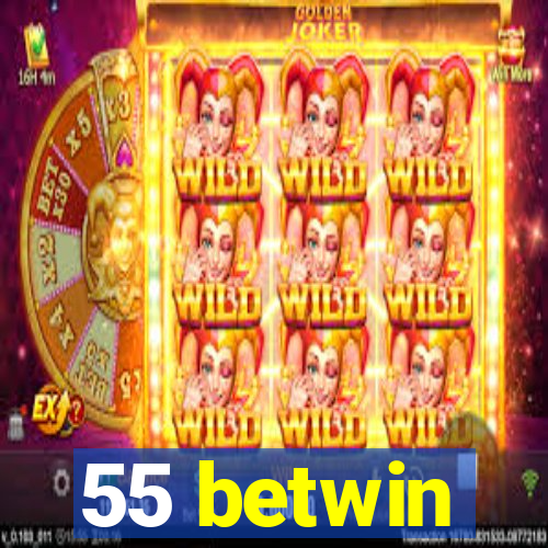 55 betwin