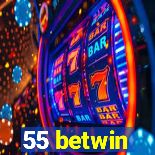 55 betwin