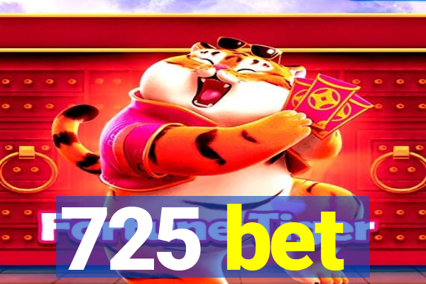 725 bet