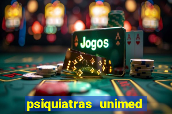 psiquiatras unimed porto alegre