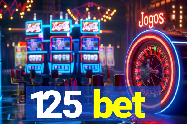 125 bet