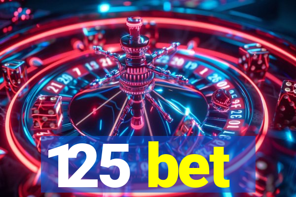 125 bet