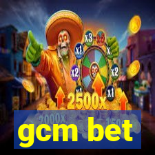 gcm bet
