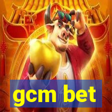 gcm bet