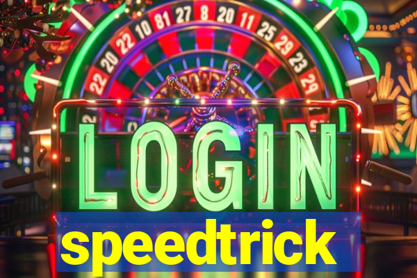 speedtrick