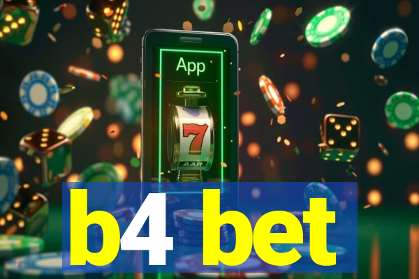b4 bet