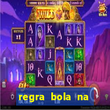 regra bola na trave betano