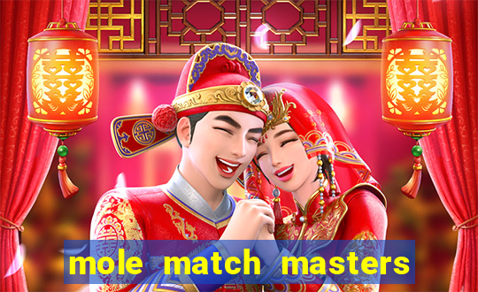 mole match masters ganha dinheiro