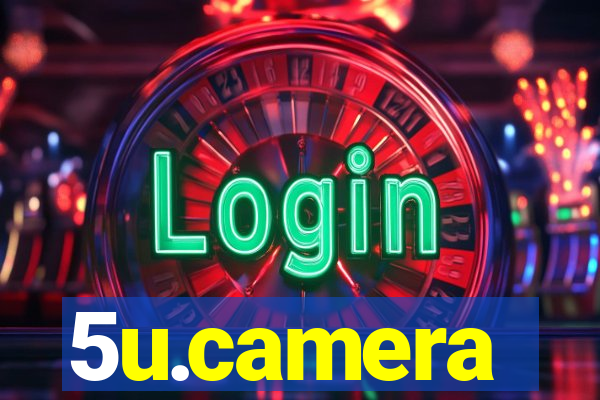 5u.camera