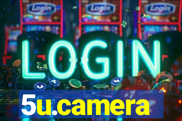 5u.camera