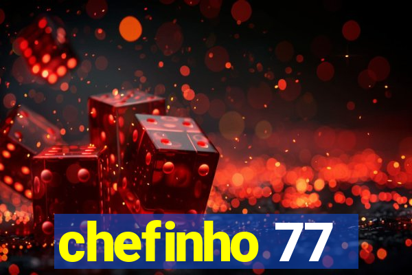 chefinho 77