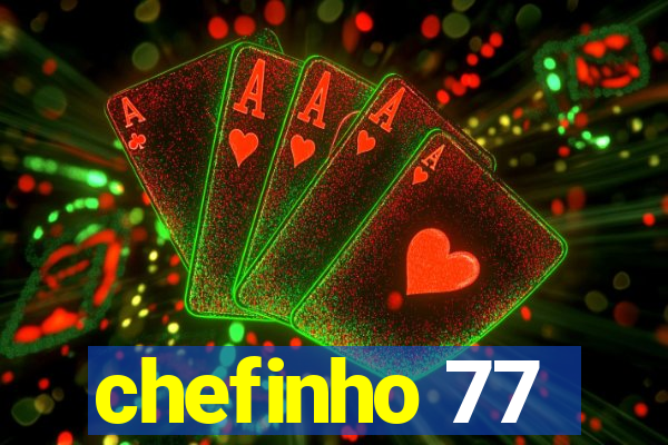 chefinho 77