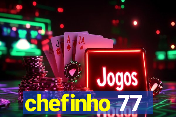 chefinho 77