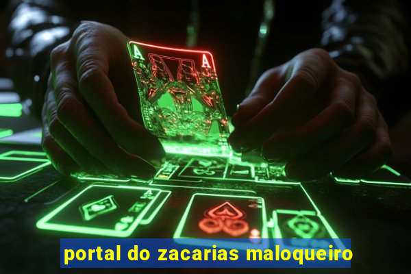 portal do zacarias maloqueiro