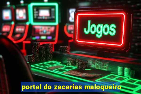 portal do zacarias maloqueiro