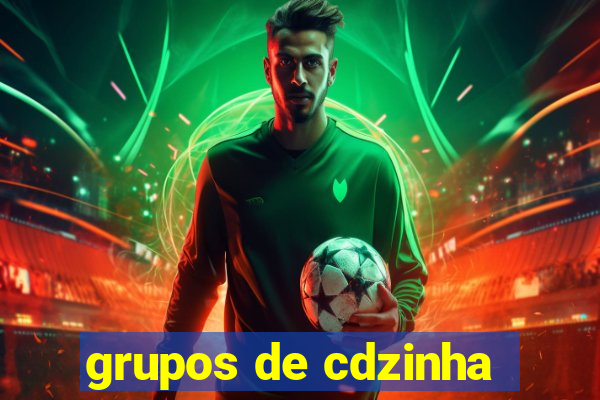 grupos de cdzinha