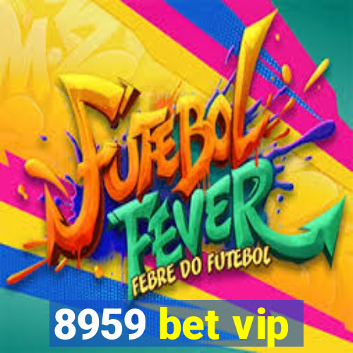 8959 bet vip