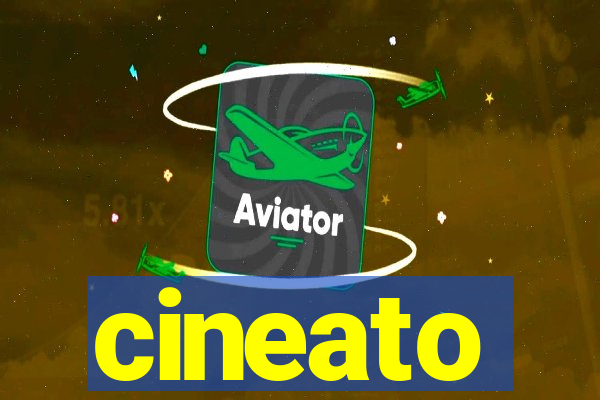 cineato