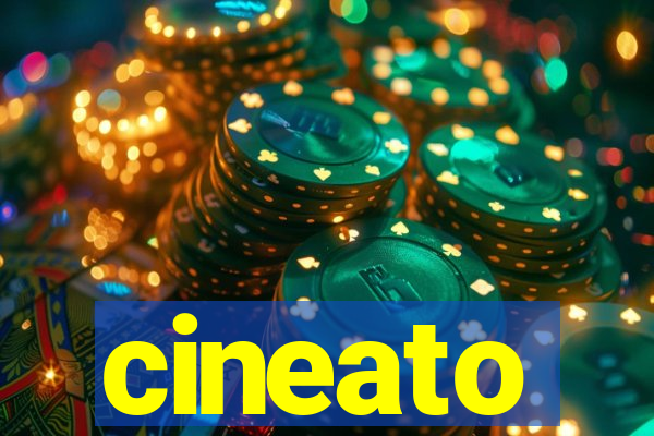 cineato