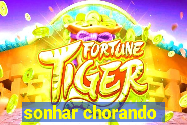 sonhar chorando