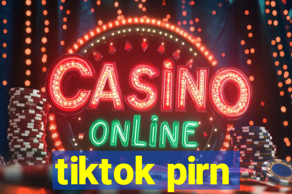 tiktok pirn