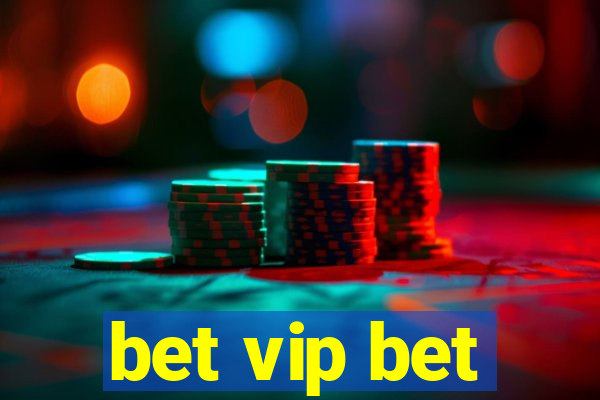 bet vip bet