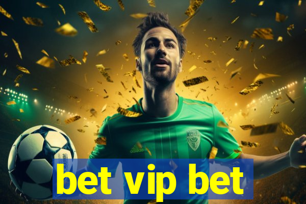 bet vip bet