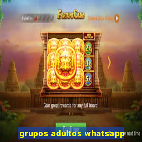 grupos adultos whatsapp