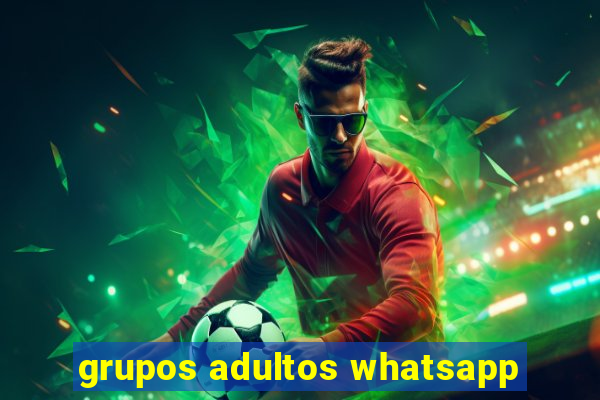 grupos adultos whatsapp