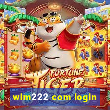 wim222 com login