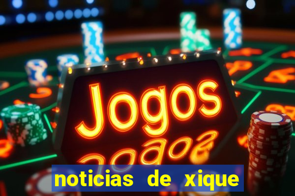 noticias de xique xique bahia