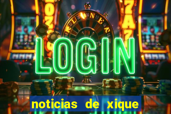 noticias de xique xique bahia