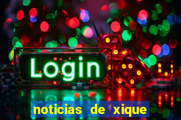 noticias de xique xique bahia