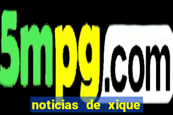 noticias de xique xique bahia