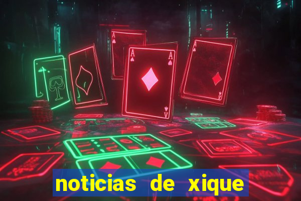 noticias de xique xique bahia