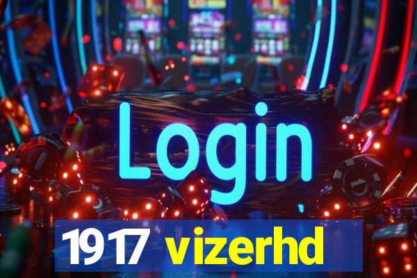 1917 vizerhd