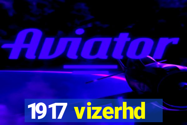 1917 vizerhd