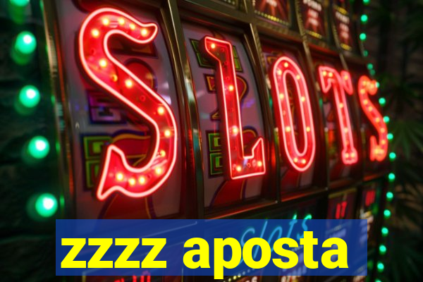 zzzz aposta