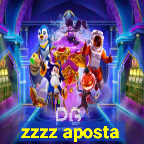 zzzz aposta