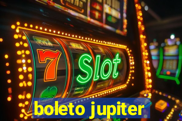 boleto jupiter