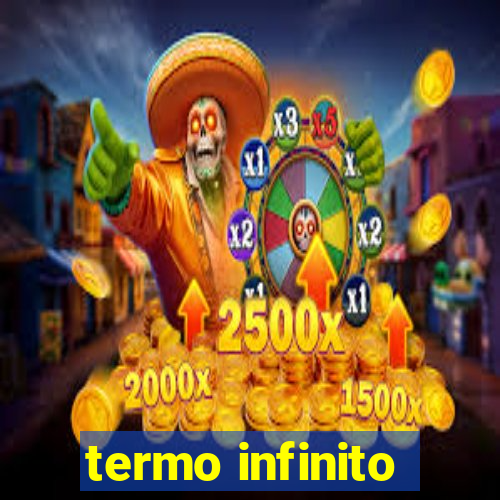 termo infinito
