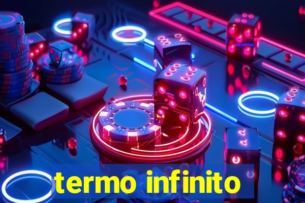 termo infinito