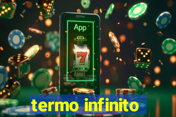 termo infinito