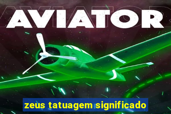 zeus tatuagem significado