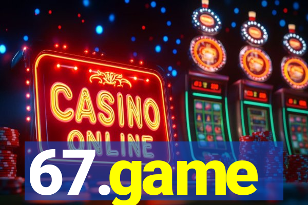 67.game